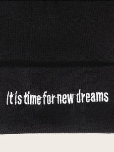 “It’s Time for new Dreams” Embroidery Beanie