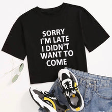 Load image into Gallery viewer, “Sorry I’m Late I Didn’t Want To Come” Crew Neck Tee
